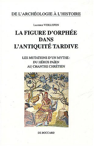 La  figure d'Orphée dans l'Antiquité tardive