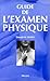 Guide de l'examen physique by 