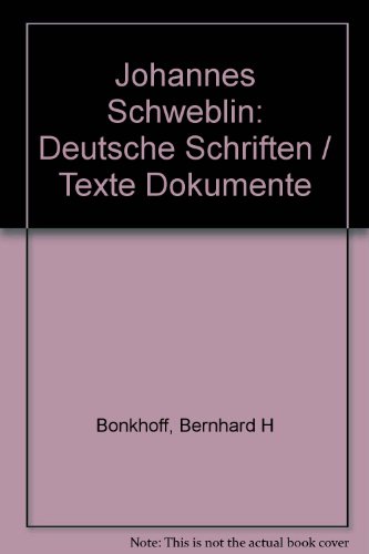 Johannes Schweblin: Deutsche Schriften / Texte Dokumente