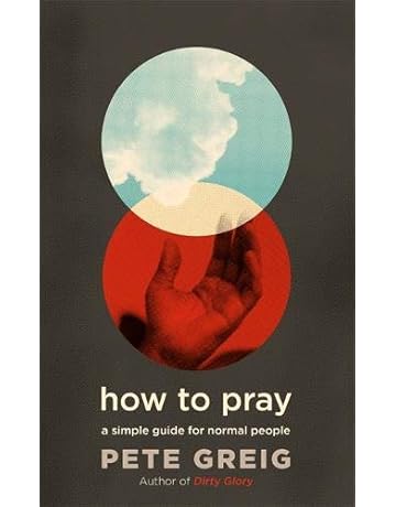 How To Pray A Simple Guide For Normal People Amazoncouk - 