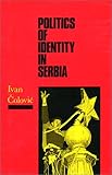 Politics of Identity in Serbia, Colovic, Ivan, 0814716253
