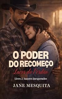 Livro O Poder do Recomeço: Laços do Perdão (Amores Inesperados)