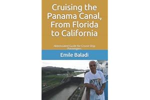 Cruising the Panama Canal, From Florida to California: Abbreviated Guide for Cruise Ship Passengers