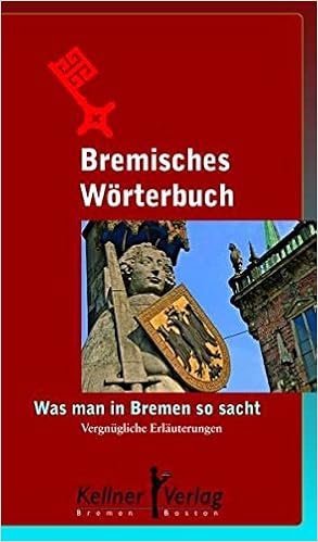 Bremisches Wörterbuch: Was man in Bremen so sacht