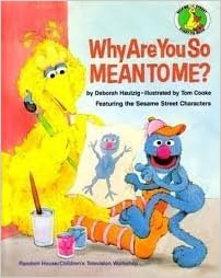 Why Are You So Mean To Me Sesame Street Start To Read Books Hautzig Deborah Amazon Com Books