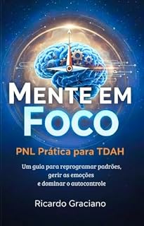 Livro Mente em Foco: um guia para reporgramar padrões, gerir as emoções e dominar o autocontrole.