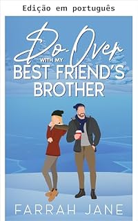 Livro Recomeço com o irmão da minha melhor amiga (Eveleth Livro 1)