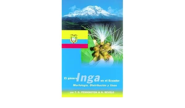 El Genero Inga En El Ecuador Morfologia Distribucion Y - 