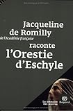 Jacqueline de Romilly raconte L'Orestie d'Eschyle by 