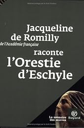 Jacqueline de Romilly, de l'Académie française, raconte "L'Orestie" d'Eschyle