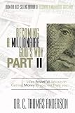 Becoming a Millionaire God's Way Part II: More Powerful Advice on Getting Money to You, Not from You by Dr. C. Thomas Anderson