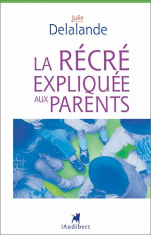 La  récré expliquée aux parents
