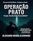 Livro OPERAÇÃO PRATO: O Que Ainda Está Escondido