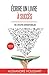 Écrire un Livre à Succès en 5 étapes intemporelles: Toucher des Royalties (French Edition) by