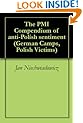 The PMI Compendium of anti-Polish sentiment (German Camps, Polish Victims Book 4)