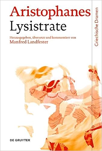 Lysistrate: Text, Übersetzung und Kommentar (Griechische Dramen) Lysistrate: Text, Übersetzung und Kommentar (Griechische Dramen)