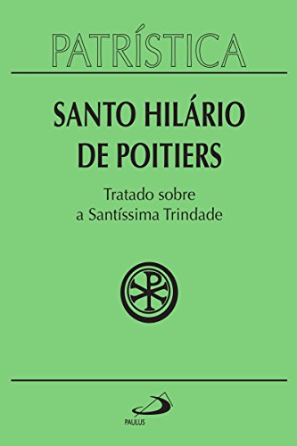 Patrística - Tratado sobre a Santíssima Trindade - Vol. 22 (Portuguese Edition)