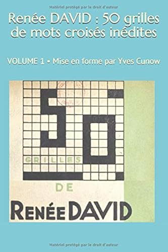 Download Renée DAVID : 50 grilles de mots croisés inédites: Mise en forme et annotations par Yves Cunow PDF