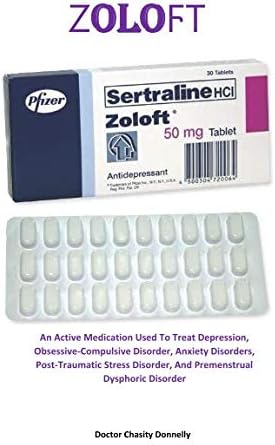 ΖOLOϜΤ: An Active Medication Used To Treat Depression, Obsessive-Compulsive Disorder, Anxiety Disorders, Post-Traumatic Stress Disorder, And Premenstrual Dysphoric Disorder Paperback – 14 May 2019