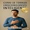Livro Como Se Tornar Emocionalmente Inteligente
