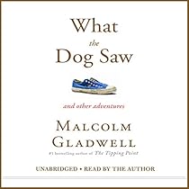 What the Dog Saw: And Other Adventures What the Dog Saw: And Other Adventures