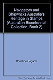 Front cover for the book Navigators and Shipwrecks : Australia's heritage in stamps by Christine Hogarth