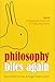 Philosophy Bites Again