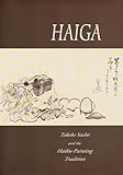Haiga: Takebe Socho and the Haiku-Painting Tradition by 