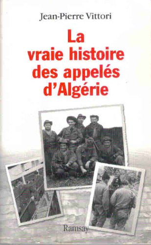 La  vraie histoire des appelés d'Algérie