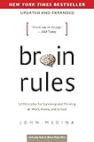 Brain Rules (Updated and Expanded): 12 Principles for Surviving and Thriving at Work, Home, and School