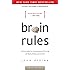 Brain Rules (Updated and Expanded): 12 Principles for Surviving and Thriving at Work, Home, and School