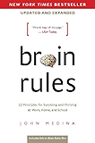 Brain Rules (Updated and Expanded): 12 Principles for Surviving and Thriving at Work, Home, and School