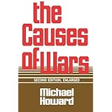 The Causes of Wars: And Other Essays, Second Edition, Enlarged