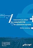 comprendre et utiliser la comptabilité des exploitations agricoles (édition 2010) by 