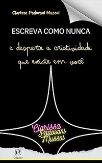 Livro Escreva como nunca e desperte a criatividade que existe em você