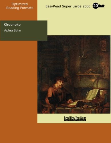 Oroonoko (EasyRead Super Large 20pt Edition): The Royal Slave