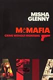 Front cover for the book McMafia: Crime Without Frontiers by Misha Glenny