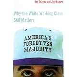 America's Forgotten Majority Why The White Working Class Still Matters