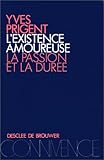 L'existence amoureuse: La passion et la durée (Connivence) (French Edition) by 
