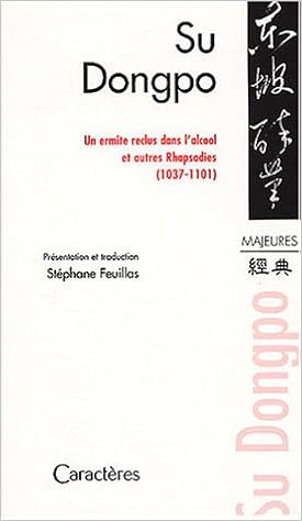 Amazon Fr Un Ermite Reclus Dans L Alcool Et Autres Rhapsodies Su Dongpo Feuillas Stephane Livres