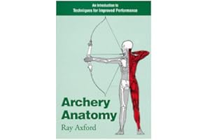 Archery Anatomy: An Introduction to Techniques for Improved Performance