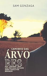 Livro CAMINHO DAS ÁRVORES: Uma profunda reflexão sobre a busca por redenção