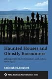 Christopher J. Shepherd, "Haunted Houses and Ghostly Encounters: Ethnography and Animism in East Timor, 1860-1975" (NIAS Press, 2019)