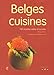 Belges cuisines : Plus de 150 recettes de chez nous by