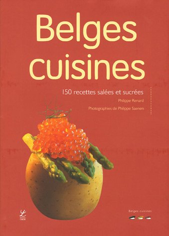 Belges cuisines : Plus de 150 recettes de chez nous by (Hardcover)