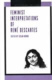 Feminist Interpretations of Descartes, Bardo, Susan, 0271018585