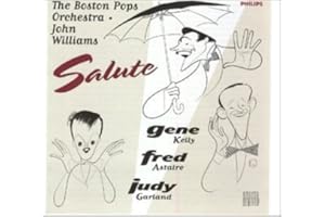 The Boston Pops Orchestra and John Williams Salute Gene Kelly, Fred Astaire, and Judy Garland