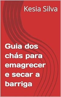 Livro Guia dos chás para emagrecer e secar a barriga