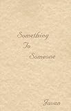 Something to Someone by 