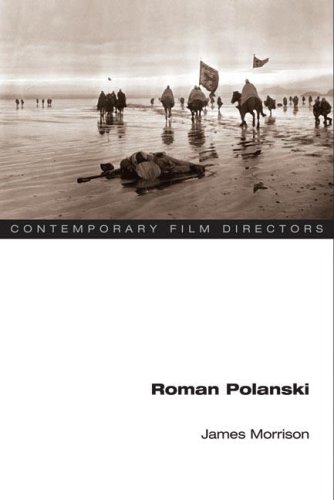 Roman Polanski (Contemporary Film Directors) by James Morrison